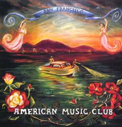 American Music Club : San Francisco